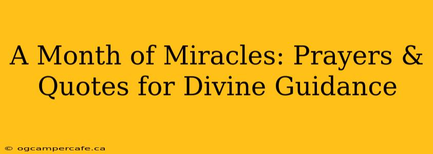 A Month of Miracles: Prayers & Quotes for Divine Guidance