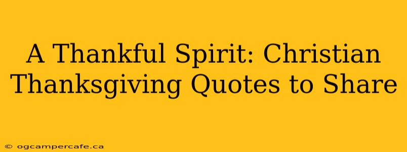 A Thankful Spirit: Christian Thanksgiving Quotes to Share