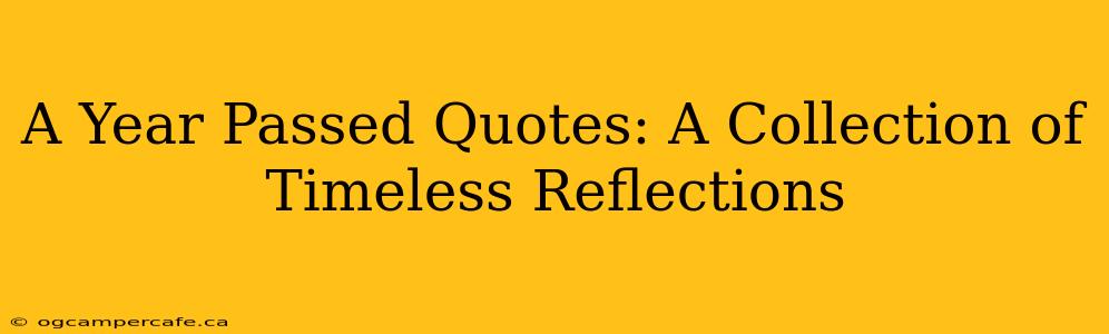 A Year Passed Quotes: A Collection of Timeless Reflections