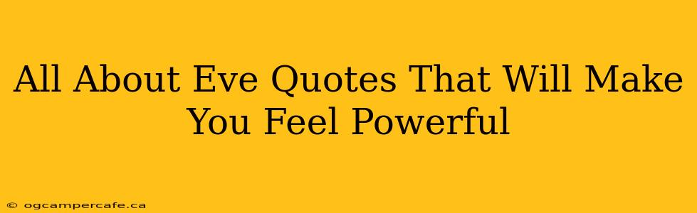 All About Eve Quotes That Will Make You Feel Powerful