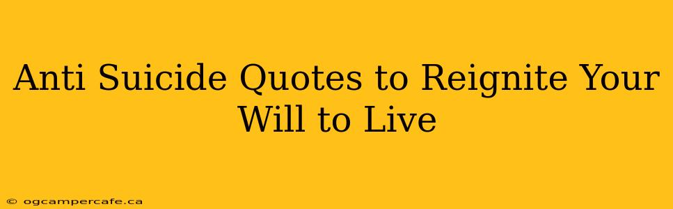Anti Suicide Quotes to Reignite Your Will to Live