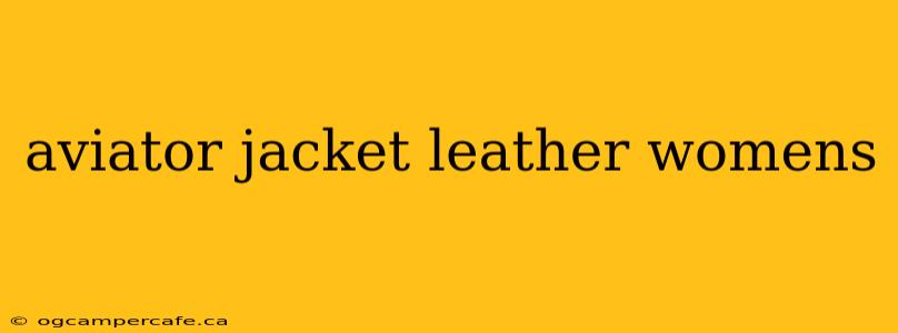 aviator jacket leather womens