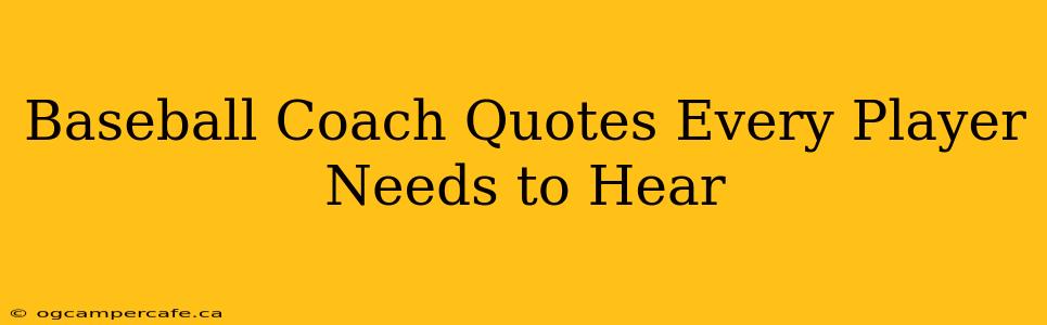 Baseball Coach Quotes Every Player Needs to Hear