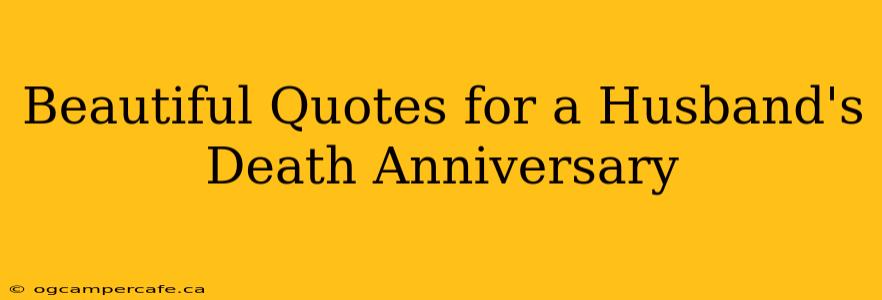 Beautiful Quotes for a Husband's Death Anniversary