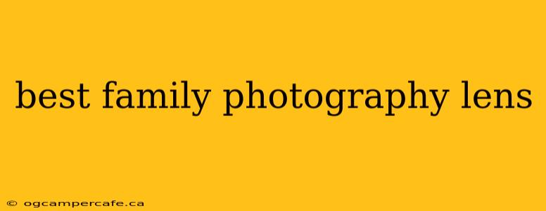 best family photography lens