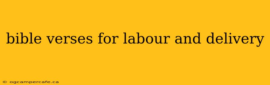 bible verses for labour and delivery
