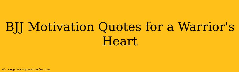BJJ Motivation Quotes for a Warrior's Heart
