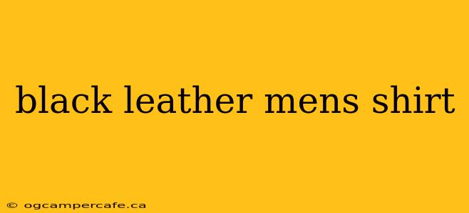 black leather mens shirt