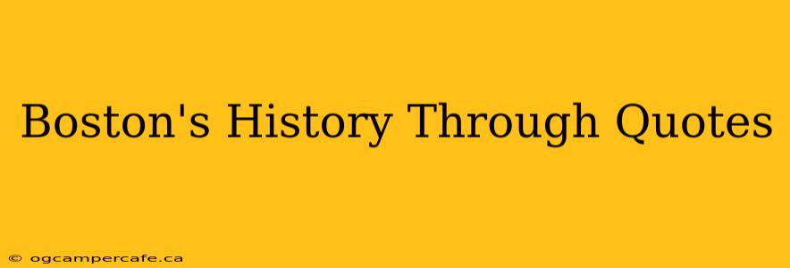 Boston's History Through Quotes