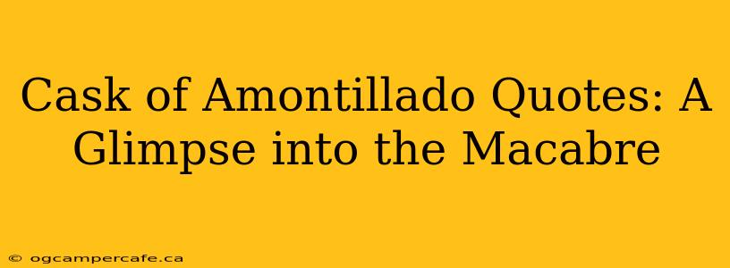 Cask of Amontillado Quotes: A Glimpse into the Macabre