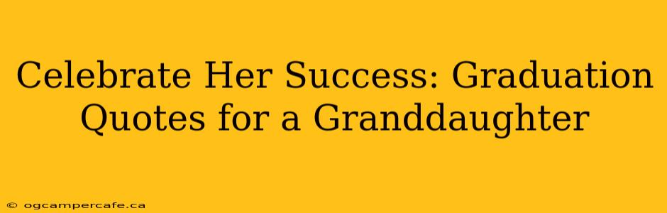 Celebrate Her Success: Graduation Quotes for a Granddaughter