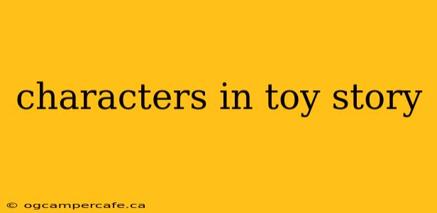 characters in toy story