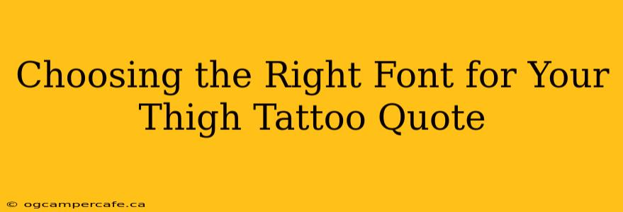 Choosing the Right Font for Your Thigh Tattoo Quote