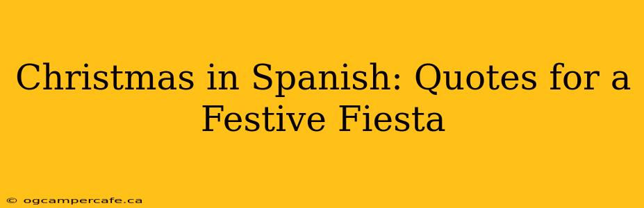 Christmas in Spanish: Quotes for a Festive Fiesta