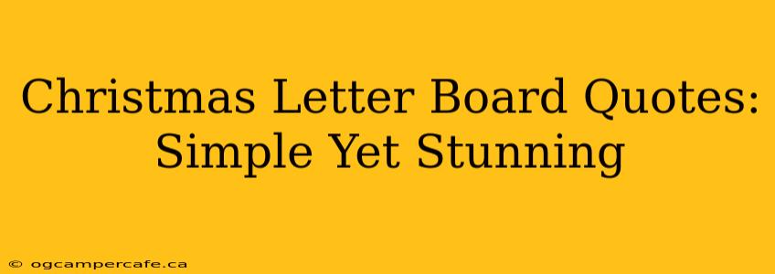Christmas Letter Board Quotes: Simple Yet Stunning