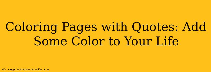 Coloring Pages with Quotes: Add Some Color to Your Life
