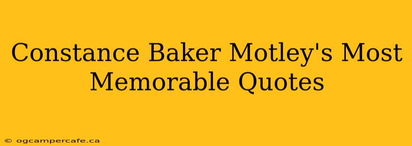 Constance Baker Motley's Most Memorable Quotes
