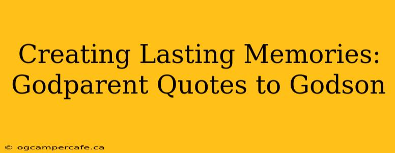 Creating Lasting Memories: Godparent Quotes to Godson