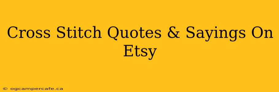 Cross Stitch Quotes & Sayings On Etsy