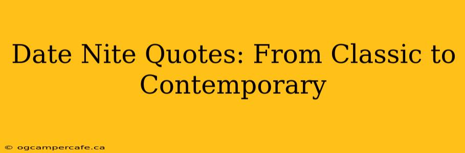 Date Nite Quotes: From Classic to Contemporary