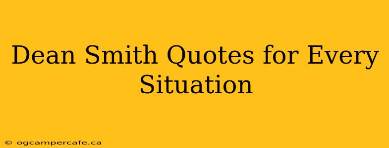 Dean Smith Quotes for Every Situation