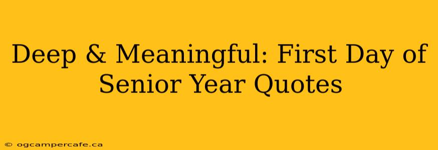 Deep & Meaningful: First Day of Senior Year Quotes