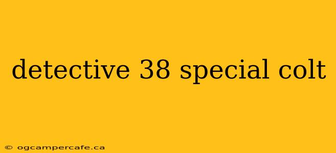 detective 38 special colt