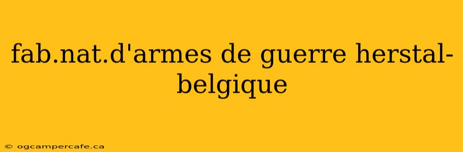 fab.nat.d'armes de guerre herstal-belgique