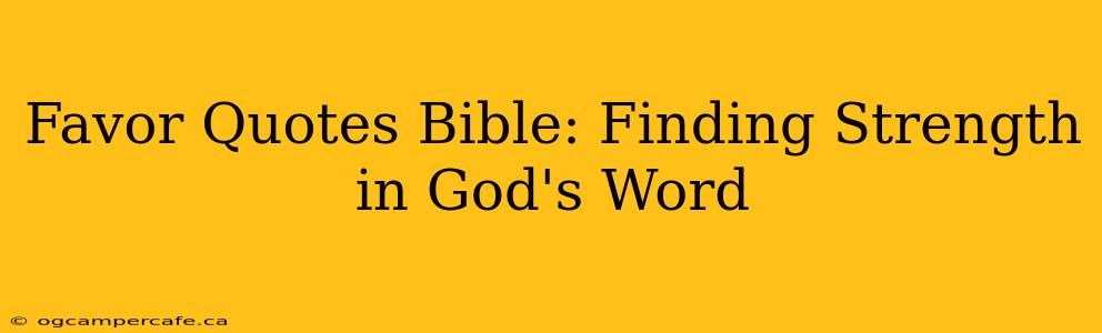 Favor Quotes Bible: Finding Strength in God's Word