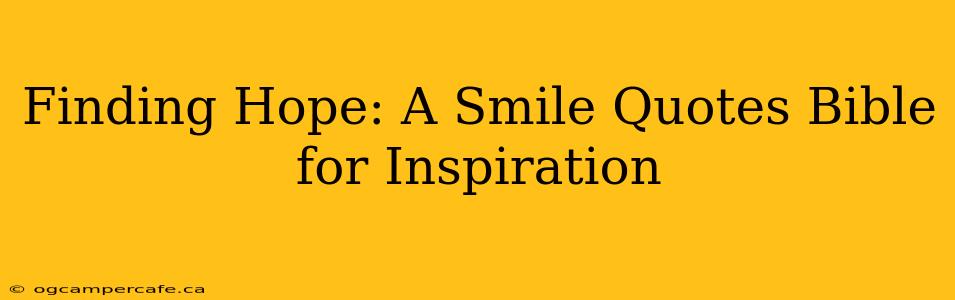 Finding Hope: A Smile Quotes Bible for Inspiration