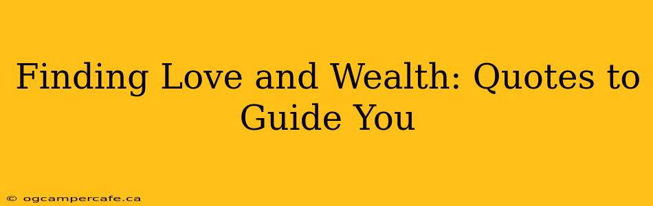 Finding Love and Wealth: Quotes to Guide You