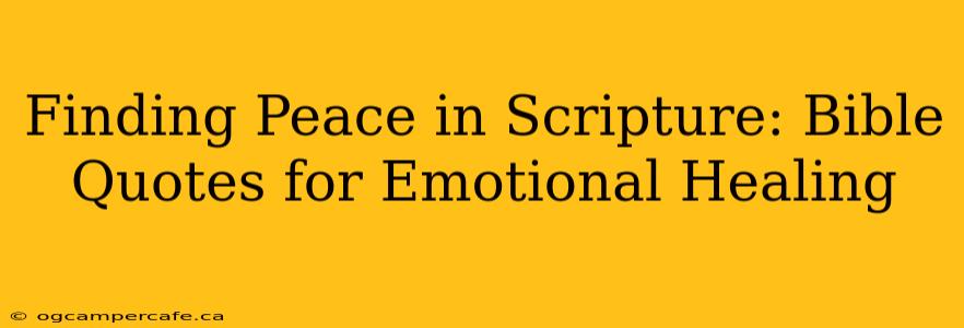 Finding Peace in Scripture: Bible Quotes for Emotional Healing