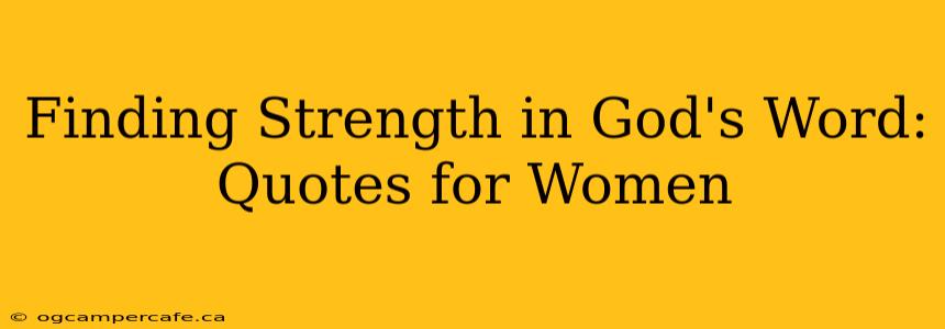 Finding Strength in God's Word: Quotes for Women