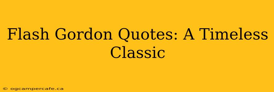 Flash Gordon Quotes: A Timeless Classic