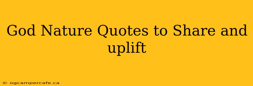 God Nature Quotes to Share and uplift