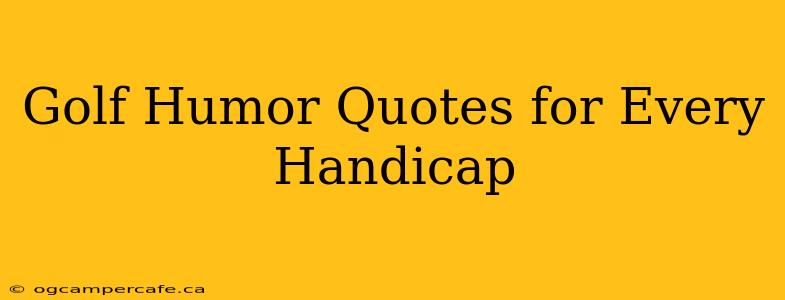 Golf Humor Quotes for Every Handicap
