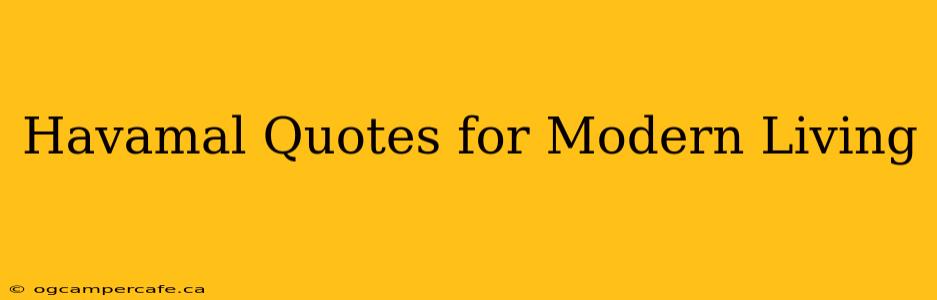 Havamal Quotes for Modern Living