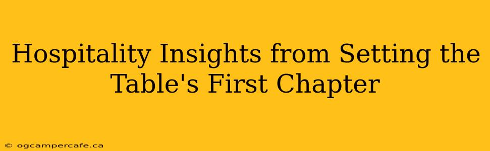 Hospitality Insights from Setting the Table's First Chapter