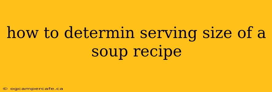 how to determin serving size of a soup recipe