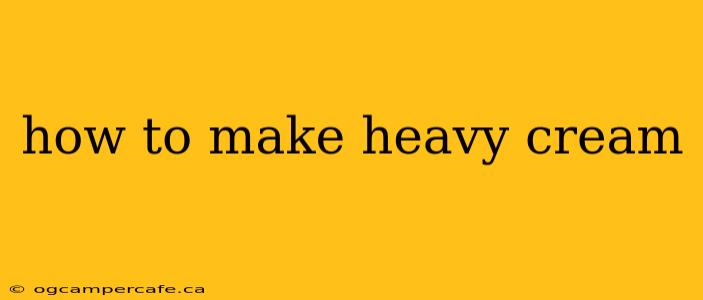 how to make heavy cream