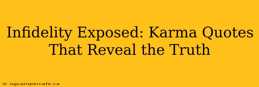 Infidelity Exposed: Karma Quotes That Reveal the Truth