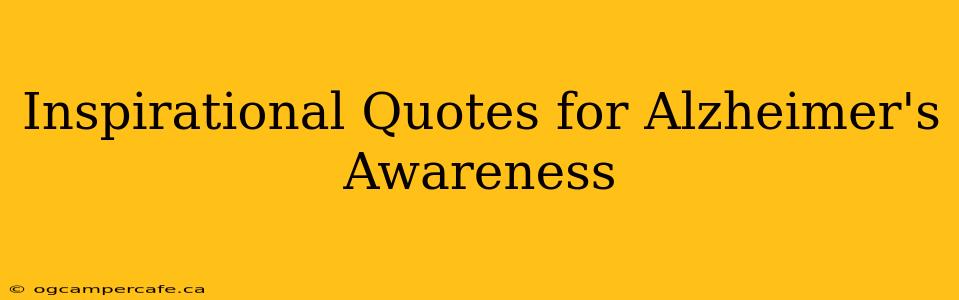 Inspirational Quotes for Alzheimer's Awareness