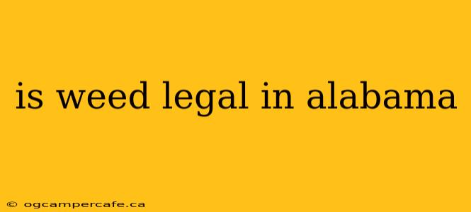 is weed legal in alabama