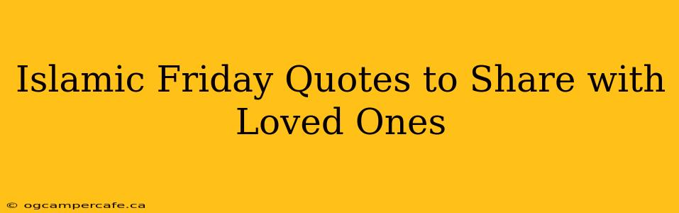 Islamic Friday Quotes to Share with Loved Ones