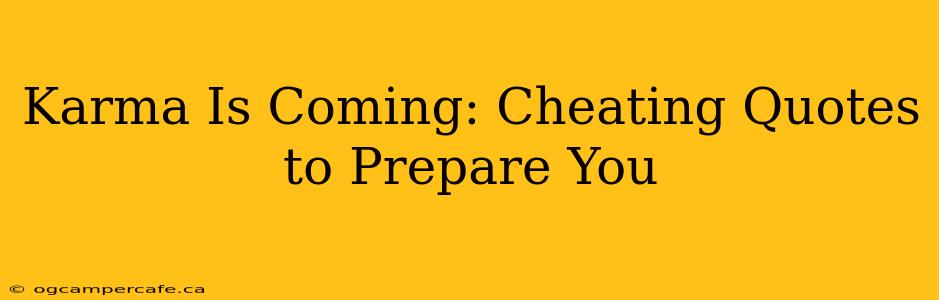 Karma Is Coming: Cheating Quotes to Prepare You