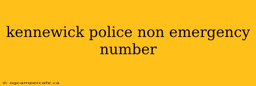 kennewick police non emergency number