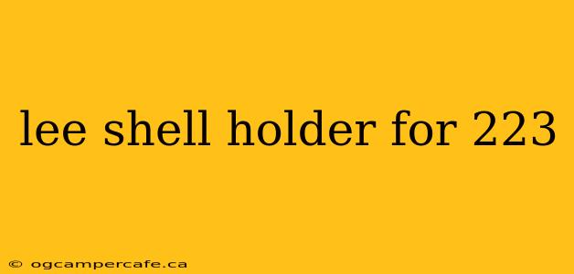 lee shell holder for 223