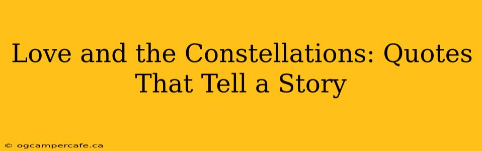 Love and the Constellations: Quotes That Tell a Story