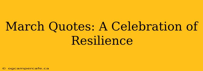 March Quotes: A Celebration of Resilience