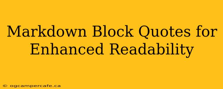 Markdown Block Quotes for Enhanced Readability